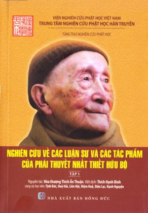 Nghiên cứu về các luận sư và các tác phẩm của phái Thuyết Nhất Thiết Hữu Bộ (bộ 2 quyển)