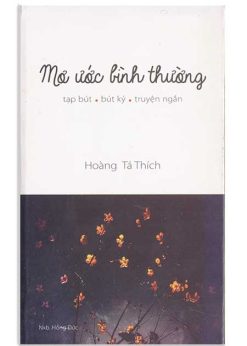 Mơ ước bình thường Hoàng Tá Thích