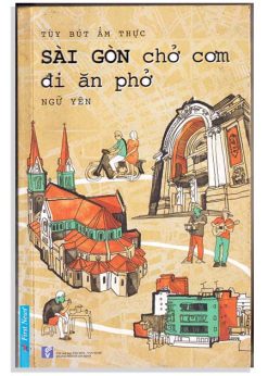 Sài Gòn chở cơm đi ăn Phở