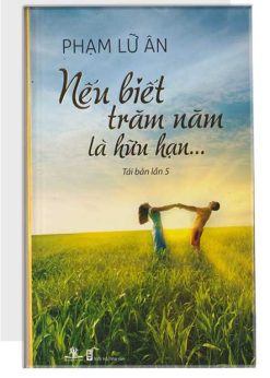 Nếu biết trăm năm là hữu hạn