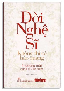 Đời Nghệ Sĩ không chỉ có hào quang