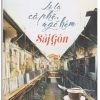 Lê la cà phê ngõ hẻm Sài Gòn