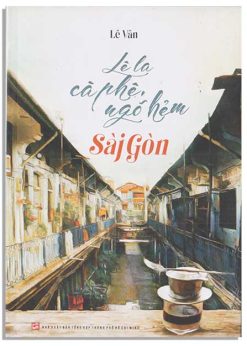 Lê la cà phê ngõ hẻm Sài Gòn