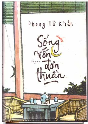 Sống vốn đơn thuần - Phong Tử Khải