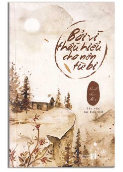 Bởi vì thấu hiểu cho nên từ bi