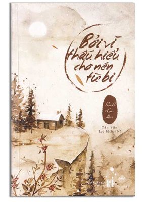 Bởi vì thấu hiểu cho nên từ bi